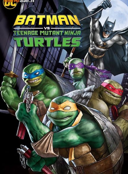 فیلم Batman vs Teenage Mutant Ninja Turtles